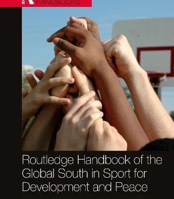 Routledge Handbook of the Global South in Sport for Development and Peace
